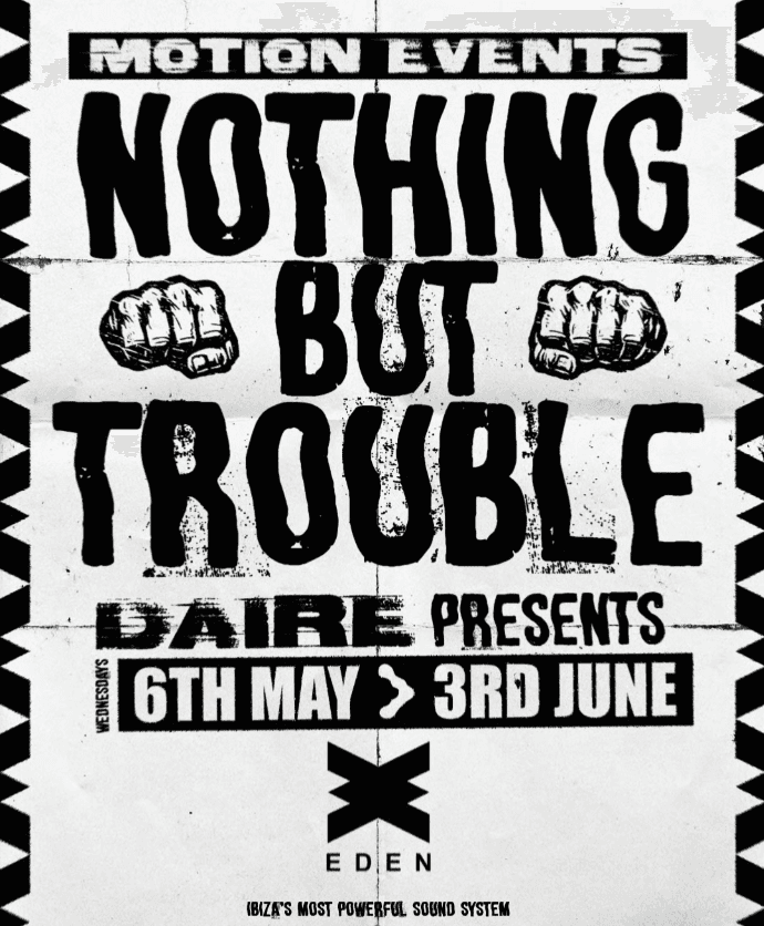 Nothing But Trouble — Eden Ibiza