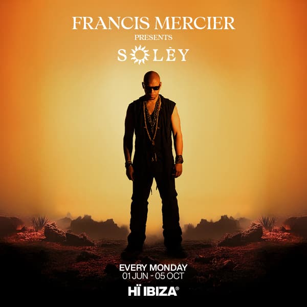 Francis Mercier presents Solèy — Hï Ibiza