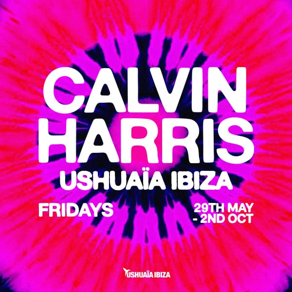 Calvin Harris — Ushuaïa Ibiza